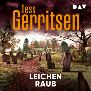 Tess Gerritsen: Leichenraub (Ungekürzt)