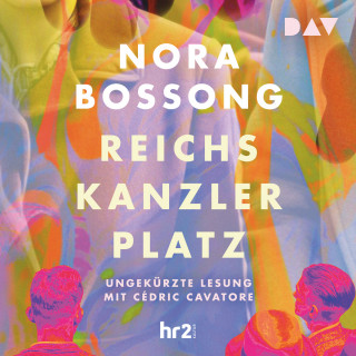 Nora Bossong: Reichskanzlerplatz (Ungekürzt)