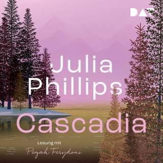 Julia Phillips: Cascadia (Ungekürzt)