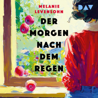 Melanie Levensohn: Der Morgen nach dem Regen (Ungekürzt)