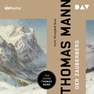 Thomas Mann: Der Zauberberg (Gekürzt)