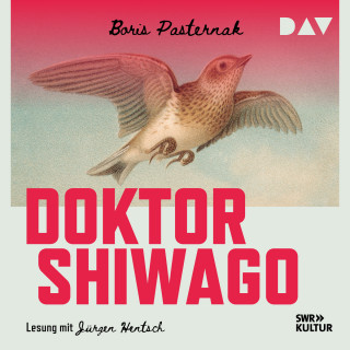 Boris Leonidovich Pasternak: Doktor Shiwago (Gekürzt)