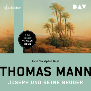 Thomas Mann: Joseph und seine Brüder (Gekürzt)