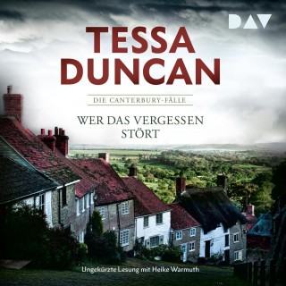 Tessa Duncan: Wer das Vergessen stört - Die Canterbury-Fälle, Band 1 (Ungekürzt)