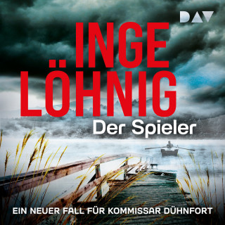 Inge Löhnig: Der Spieler. Ein neuer Fall für Kommissar Dühnfort - Dühnfort-Krimi, Band 10 (Ungekürzt)