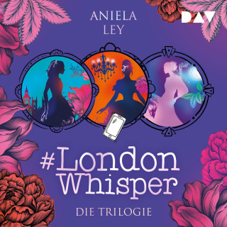 Aniela Ley: Die Trilogie Band 1-3 - #London Whisper (Ungekürzt)