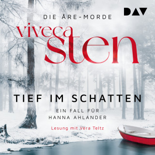 Viveca Sten: Tief im Schatten. Der zweite Fall für Hanna Ahlander - Ein Fall für Hanna Ahlander (Polarkreis-Krimi), Band 2 (Ungekürzt)