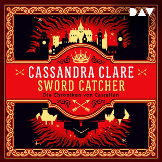 Cassandra Clare: Sword Catcher - Die Chroniken von Castellan (Ungekürzt)