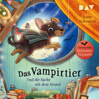 Lotte Schweizer: Das Vampirtier und die Sache mit dem Grusel - Vampirtier-Reihe, Band 2 (Ungekürzt)