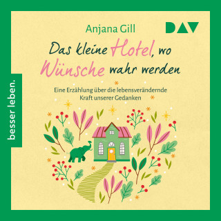 Anjana Gill: Das kleine Hotel, wo Wünsche wahr werden (Ungekürzt)