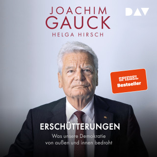 Joachim Gauck, Helga Hirsch: Erschütterungen. Was unsere Demokratie von außen und innen bedroht (Ungekürzt)