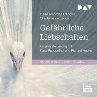 Pierre Ambroise François Choderlos de Laclos: Gefährliche Liebschaften (Ungekürzt)