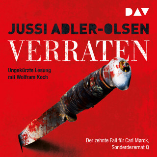 Jussi Adler-Olsen: Verraten. Der zehnte Fall für Carl Mørck, Sonderdezernat Q - Carl-Mørck-Reihe, Band 10 (Ungekürzt)