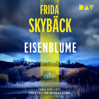 Frida Skybäck: Eisenblume. Ein Fall für Fredrika Storm - Fredrika Storm, Band 2 (Ungekürzt)