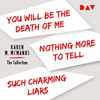 Karen M. McManus: Karen M. McManus - The Collection - You Will Be the Death of Me - Nothing More to Tell - Such Charming Liars (Ungekürzt)