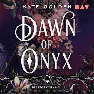 Kate Golden: Dawn of Onyx - Die Edelstein-Saga-Trilogie, Band 1 (Ungekürzt)