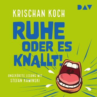 Krischan Koch: Ruhe oder es knallt! (Ungekürzt)