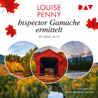 Louise Penny: Inspector Gamache ermittelt. Die Fälle 10-12 - Ein Fall für Gamache (Ungekürzt)
