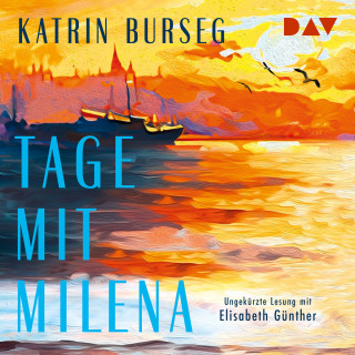 Katrin Burseg: Tage mit Milena (Ungekürzt)