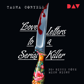 Tasha Coryell: Love Letters to a Serial Killer (Ungekürzt)