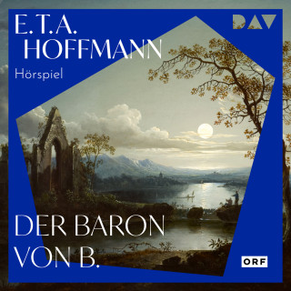 E. T. A. Hoffmann: Der Baron von B. (Ungekürzt)