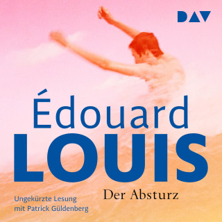 Édouard Louis: Der Absturz (Ungekürzt)