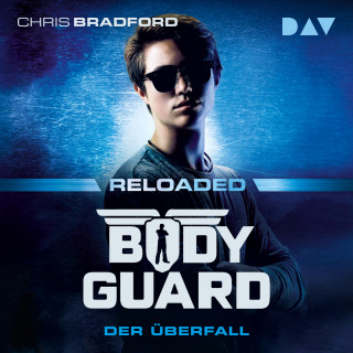Chris Bradford: Der Überfall - Bodyguard Reloaded, Band 2 (Ungekürzt)