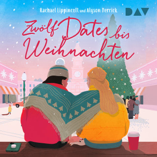 Rachael Lippincott, Alyson Derrick: Zwölf Dates bis Weihnachten (Ungekürzt)