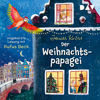 James Krüss: Der Weihnachtspapagei (Ungekürzt)