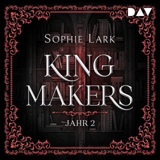 Sophie Lark: Kingmakers - Jahr 2 - Kingmakers-Reihe, Band 2 (Ungekürzt)