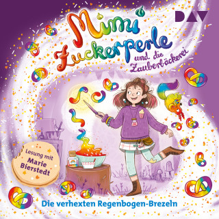 Sandra Grimm: Die verhexten Regenbogen-Brezeln - Mimi Zuckerperle, Band 3 (Ungekürzt)