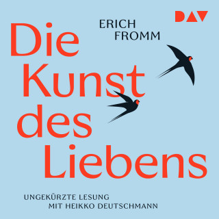 Erich Fromm: Die Kunst des Liebens (Ungekürzt)