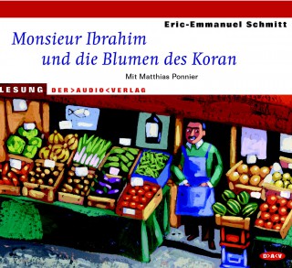 Eric-Emmanuel Schmitt: Monsieur Ibrahim und die Blumen des Koran