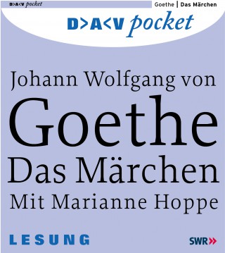Johann Wolfgang von Goethe: Das Märchen