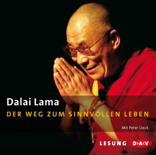 Dalai Lama: Der Weg zum sinnvollen Leben