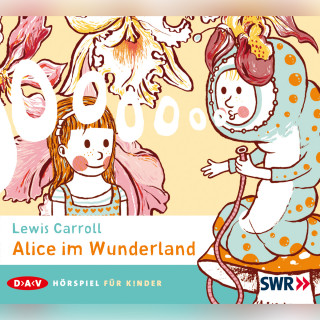 Lewis Carroll: Alice im Wunderland