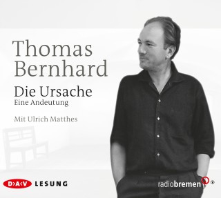 Thomas Bernhard: Die Ursache