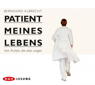 Bernhard Albrecht: Patient meines Lebens