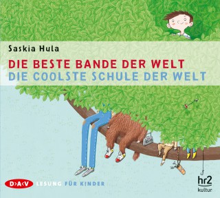 Saskia Hula: Die beste Bande der Welt - Die coolste Schule der Welt