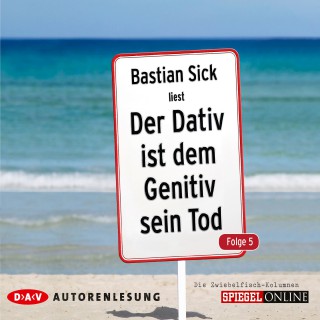 Bastian Sick: Der Dativ ist dem Genitiv sein Tod, Folge 5