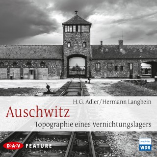 Hermann Langbein, H.G. Adler: Auschwitz. Topographie eines Vernichtungslagers