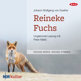 Johann Wolfgang von Goethe: Reineke Fuchs (Ungekürzt)