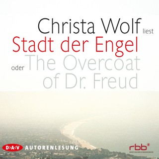 Christa Wolf: Stadt der Engel oder The Overcoat of Dr. Fre