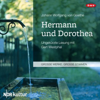 Johann Wolfgang von Goethe: Hermann und Dorothea
