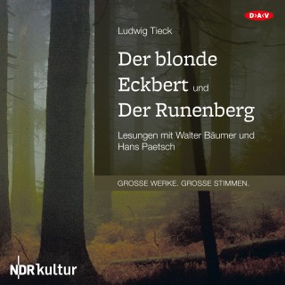 Ludwig Tieck: Der blonde Eckbert und der Runenberg