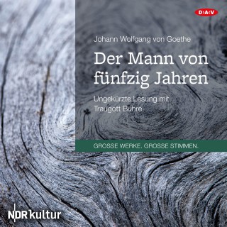Johann Wolfgang von Goethe: Der Mann von fünfzig Jahren (Ungekürzte Lesung)
