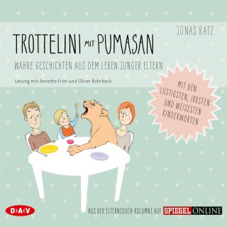 Jonas Ratz: Trottelini mit Pumasan - Wahre Geschichten aus dem Leben junger Eltern (Szenische Lesung)