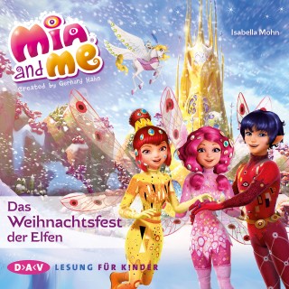 Isabella Mohn: Mia and me, Das Weihnachtsfest der Elfen (Lesung mit Musik)
