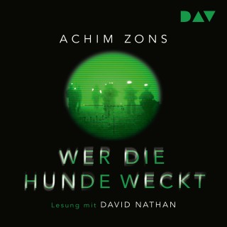 Achim Zons: Wer die Hunde weckt (Ungekürzt)