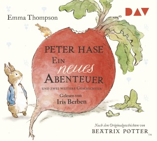 Emma Thompson: Peter Hase - Ein neues Abenteuer und zwei weitere Geschichten (Lesung mit Musik)